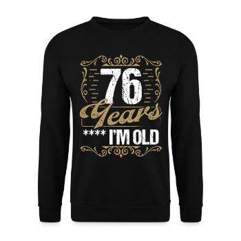 76 Year Old Sarcasm Im Old Vintage Humor Idea76 Ye - Unisex Pullover - Schwarz - Vorne - Alina (178cm) & Michal (187cm)