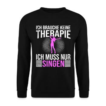 Singen Therapie Spruch - Unisex Pullover - Schwarz - Vorne - Alina (178cm) & Michal (187cm)
