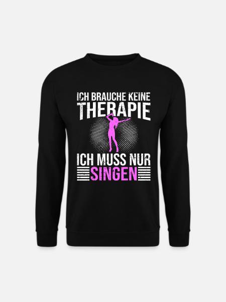 Singen Therapie Spruch - Unisex Pullover - Schwarz