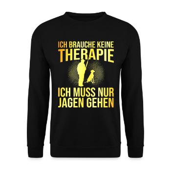 Jagen Therapie Spruch - Unisex Pullover - Schwarz - Vorne - Alina (178cm) & Michal (187cm)