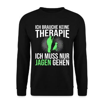 Jagen Therapie Spruch - Unisex Pullover - Schwarz - Vorne - Alina (178cm) & Michal (187cm)