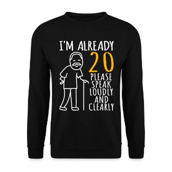 20 Geburtstag Mann 20er 20ter I'm already 20 Jahre - Unisex Pullover - Schwarz - Vorne - Alina (178cm) & Michal (187cm)