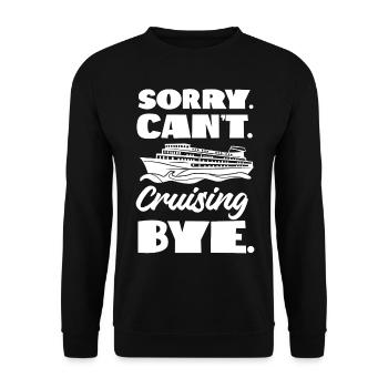 Cruise Ship Vacation Sorry. Cant. - Unisex Sweatshirt - black - Front - Alina (178cm) & Michal (187cm)
