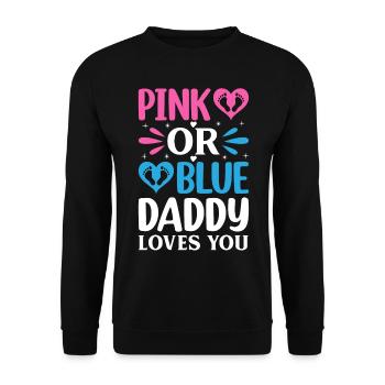 Pink Or Blue Daddy Loves You - Gender Reveal - Unisex Pullover - Schwarz - Vorne - Alina (178cm) & Michal (187cm)