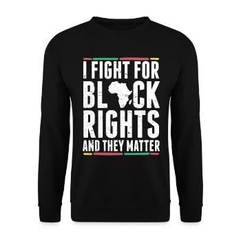 I fight for the rights of blacks and they - Unisex Sweatshirt - black - Front - Alina (178cm) & Michal (187cm)