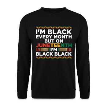 Je suis noir tous les mois sauf Juneteenth - Sweat-shirt Unisexe - noir - Devant - Alina (178cm) & Michal (187cm)