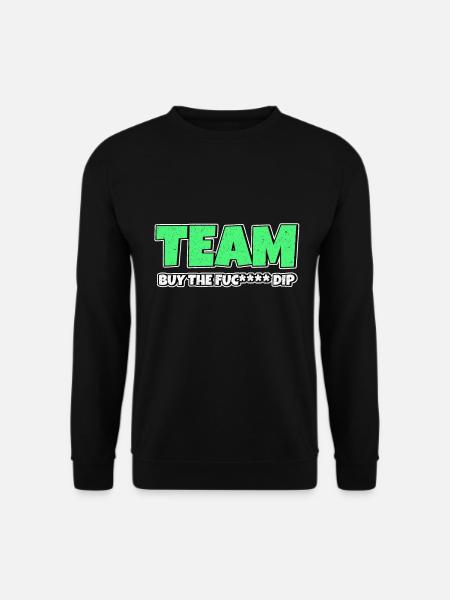 Team BTFD Buy The Dip Krypto Stonk Meme Lustig - Unisex Pullover - Schwarz