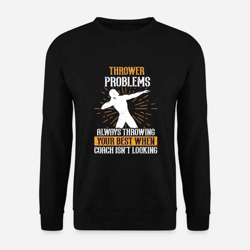 Thrower Problems Athletics Funny - Unisex Sweatshirt - black