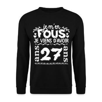 Anniversaire 27 ans | Je m'en fous j'ai 27 ans - Sweat-shirt Unisexe - noir - Devant - Alina (178cm) & Michal (187cm)