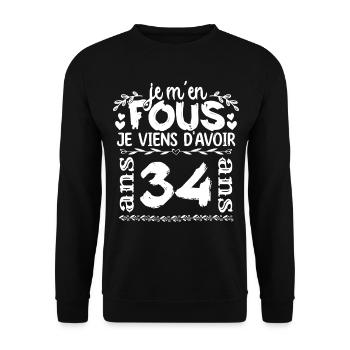 Anniversaire 34 ans | Je m'en fous j'ai 34 ans - Sweat-shirt Unisexe - noir - Devant - Alina (178cm) & Michal (187cm)