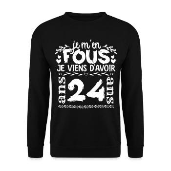 Anniversaire 24 ans | Je m'en fous j'ai 24 ans - Sweat-shirt Unisexe - noir - Devant - Alina (178cm) & Michal (187cm)