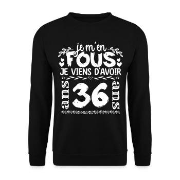 Anniversaire 36 ans | Je m'en fous j'ai 36 ans - Sweat-shirt Unisexe - noir - Devant - Alina (178cm) & Michal (187cm)
