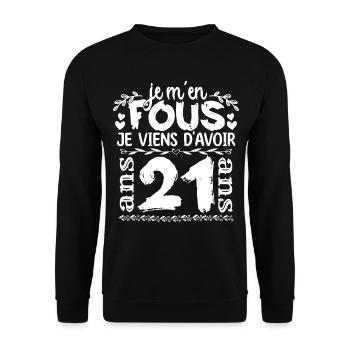 Anniversaire 21 ans | Je m'en fous j'ai 21 ans - Sweat-shirt Unisexe - noir - Devant - Alina (178cm) & Michal (187cm)