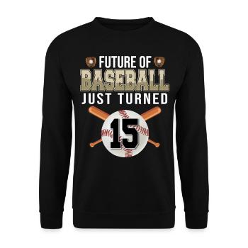 Future of Baseball Just Turned 15 | 15th birthday - Unisex Sweatshirt - black - Front - Alina (178cm) & Michal (187cm)