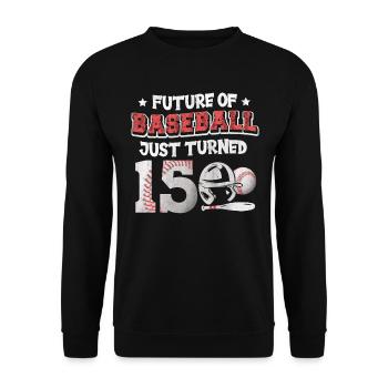 Future of Baseball Just Turned 15 | 15th birthday - Unisex Sweatshirt - black - Front - Alina (178cm) & Michal (187cm)
