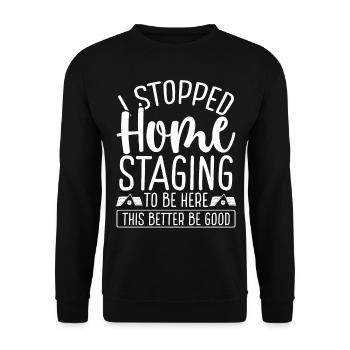 House Showing Stopped Home Staging to be here - Unisex Pullover - Schwarz - Vorne - Alina (178cm) & Michal (187cm)