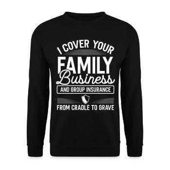 Insurance I cover your Family Business Agent - Unisex Sweatshirt - black - Front - Alina (178cm) & Michal (187cm)
