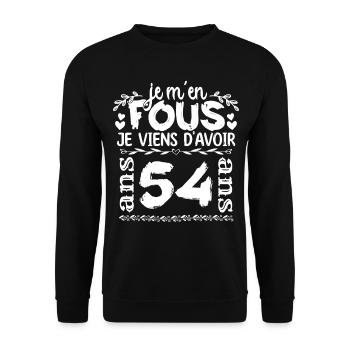 Anniversaire 54 ans | Je m'en fous j'ai 54 ans - Sweat-shirt Unisexe - noir - Devant - Alina (178cm) & Michal (187cm)