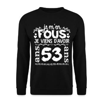 Anniversaire 53 ans | Je m'en fous j'ai 53 ans - Sweat-shirt Unisexe - noir - Devant - Alina (178cm) & Michal (187cm)
