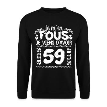 Anniversaire 59 ans | Je m'en fous j'ai 59 ans - Sweat-shirt Unisexe - noir - Devant - Alina (178cm) & Michal (187cm)