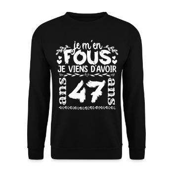 Anniversaire 47 ans | Je m'en fous j'ai 47 ans - Sweat-shirt Unisexe - noir - Devant - Alina (178cm) & Michal (187cm)