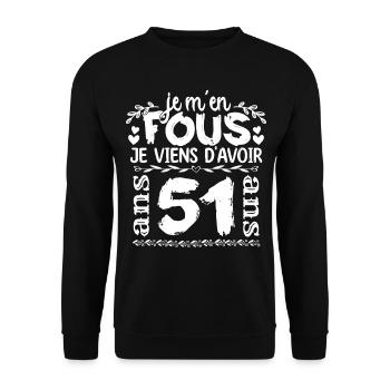 Anniversaire 51 ans | Je m'en fous j'ai 51 ans - Sweat-shirt Unisexe - noir - Devant - Alina (178cm) & Michal (187cm)