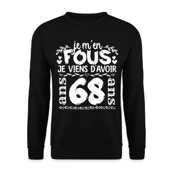 Anniversaire 68 ans | Je m'en fous j'ai 68 ans - Sweat-shirt Unisexe - noir - Devant - Alina (178cm) & Michal (187cm)
