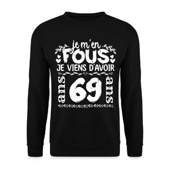 Anniversaire 69 ans | Je m'en fous j'ai 69 ans - Sweat-shirt Unisexe - noir - Devant - Alina (178cm) & Michal (187cm)