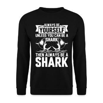 Shark Lover - Always Be Yourself Unless You Can Be - Unisex Pullover - Schwarz - Vorne - Alina (178cm) & Michal (187cm)