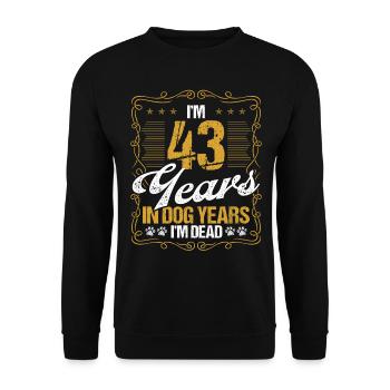 43 Year Old Funny Dog Lover Humor Pet Idea - Unisex Pullover - Schwarz - Vorne - Alina (178cm) & Michal (187cm)