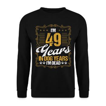 49 Year Old Funny Dog Lover Humor Pet Idea - Unisex Pullover - Schwarz - Vorne - Alina (178cm) & Michal (187cm)