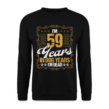 59 Year Old Funny Dog Lover Humor Pet Idea - Unisex Pullover - Schwarz - Vorne - Alina (178cm) & Michal (187cm)