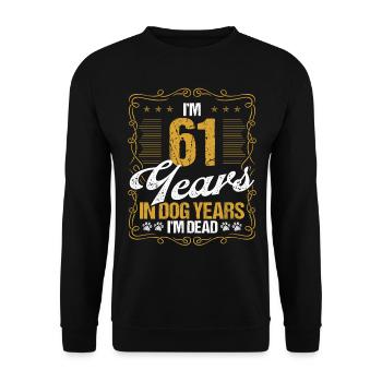 61 Year Old Funny Dog Lover Humor Pet Idea - Unisex Pullover - Schwarz - Vorne - Alina (178cm) & Michal (187cm)
