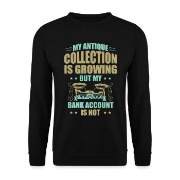 My antique collection is growing Antiques - Unisex Sweatshirt - black - Front - Alina (178cm) & Michal (187cm)