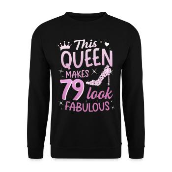 This Queen makes 79 look Fabulous 79th birthday - Unisex Sweatshirt - black - Front - Alina (178cm) & Michal (187cm)