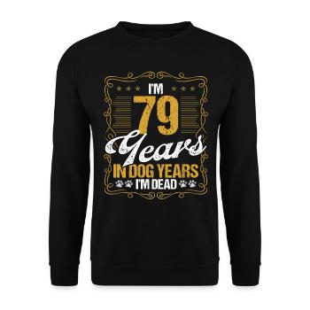 79 Year Old Funny Dog Lover Humor Pet Idea - Unisex Pullover - Schwarz - Vorne - Alina (178cm) & Michal (187cm)