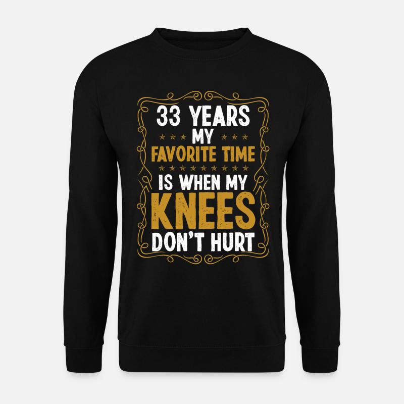 33 Idea Funny Knee Injury Surgery Year Old Humor - Unisex Pullover - Schwarz