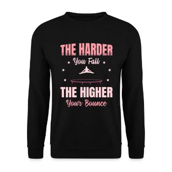 Je Härter Sie Fallen, Desto Höher Ist Ihre - Unisex Pullover - Schwarz - Vorne - Alina (178cm) & Michal (187cm)
