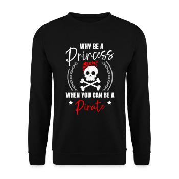 Why be a princess when you have a - Unisex Sweatshirt - black - Front - Alina (178cm) & Michal (187cm)