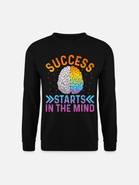 Success Starts In The Mind - Motivational Success - Unisex Pullover - Schwarz