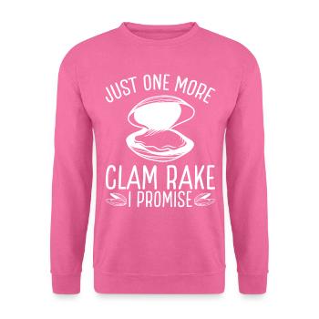 Clam Just one more clamming Rake I promise Digger - Unisex Sweatshirt - pink - Front