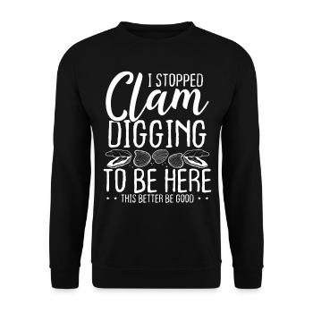 Clam J’ai arrêté de clamper pour être ici Clam Digger - Sweat-shirt Unisexe - noir - Devant - Alina (178cm) & Michal (187cm)