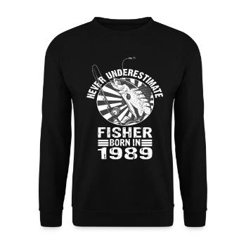 Never Underestimate Fisher born 1989 - Unisex Sweatshirt - black - Front - Alina (178cm) & Michal (187cm)