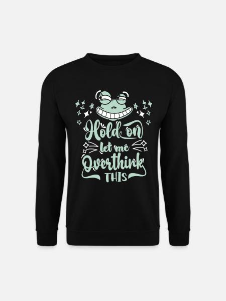 Let-Me-Overthink-This, funny cartoon frog - Unisex Sweatshirt - black