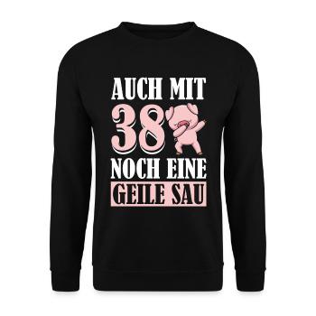 Auch Mit 38 Noch Eine Geile Sau Schwein 38th - Unisex Pullover - Schwarz - Vorne - Alina (178cm) & Michal (187cm)