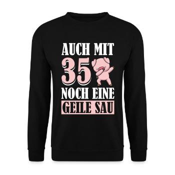 Auch Mit 35 Noch Eine Geile Sau Schwein 35th - Unisex Pullover - Schwarz - Vorne - Alina (178cm) & Michal (187cm)