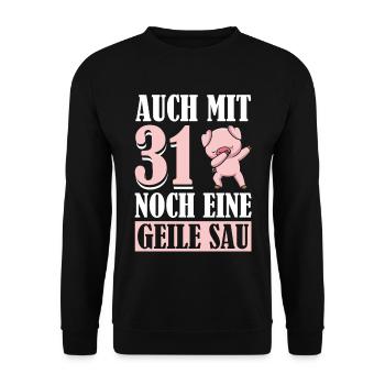 Auch Mit 31 Noch Eine Geile Sau Schwein 31st - Unisex Pullover - Schwarz - Vorne - Alina (178cm) & Michal (187cm)