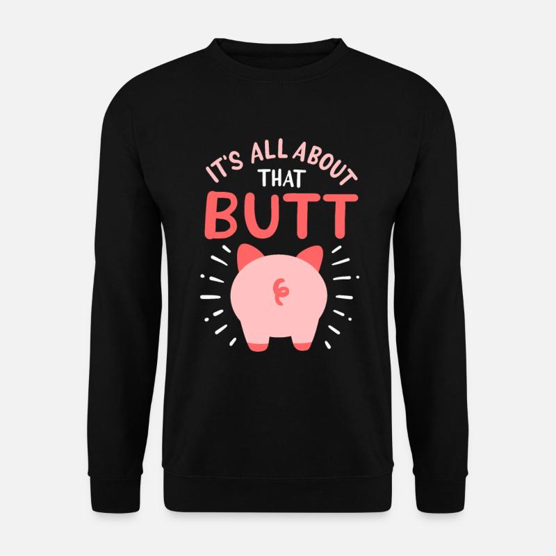 Pig farmer pig shows this butt - Unisex Sweatshirt - black