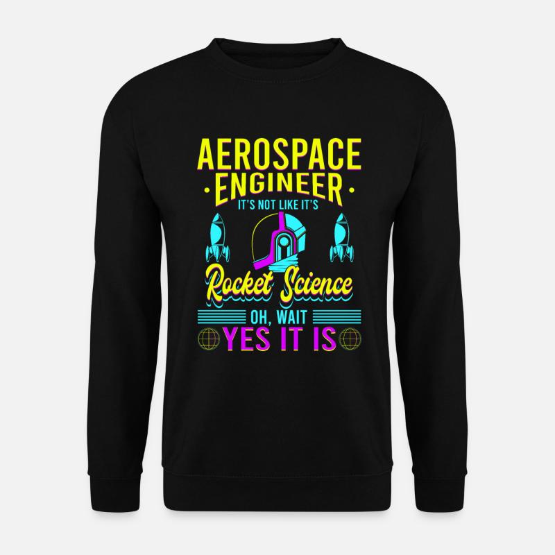 Aerospace Engineer It's like - Unisex Sweatshirt - black