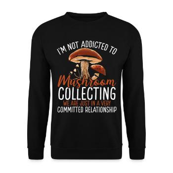 Mushroom Collecting Im not addicted ShroomMushroom - Unisex Sweatshirt - black - Front - Alina (178cm) & Michal (187cm)